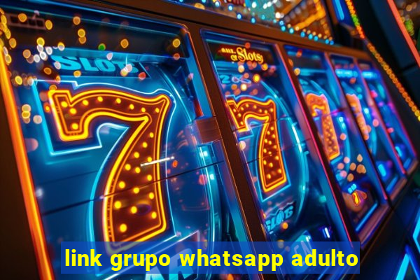 link grupo whatsapp adulto